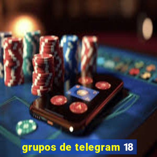 grupos de telegram 18